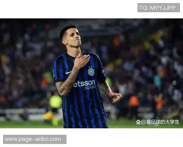 国米积极推进坎塞洛租借谈判力争尽快达成协议避免竞争